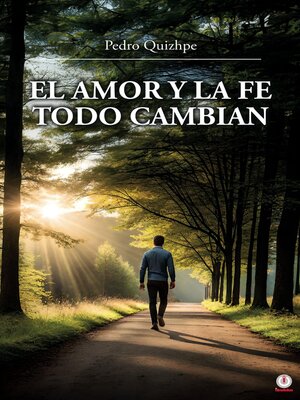 cover image of El Amor Y La Fe Todo Cambian